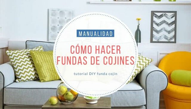 Como hacer Fundas de Cojines en Casa